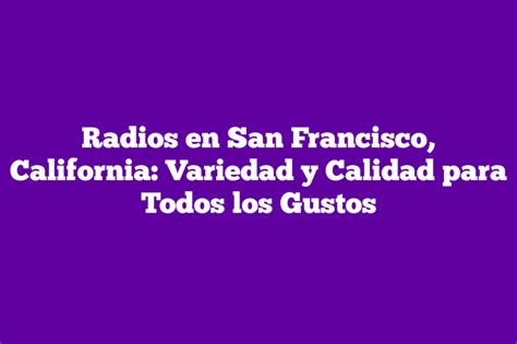 ᐈ Radios en San Francisco California Variedad y Calidad para Todos