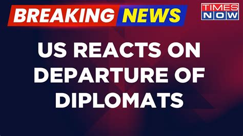 Breaking News As India Canada Diplomatic Duel Escalates Us Reacts To Departure Of Indian