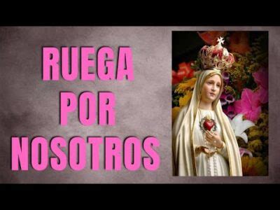 Oracion Ruega Por Nosotros Santa Madre De Dios Oraciones Religiosas