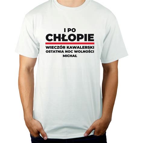 I Po Ch Opie Wiecz R Kawalerski Koszulka Oficjalne