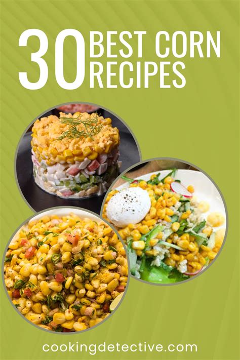 30 Best Corn Recipes That Will Be The Star Of Your Next Meal