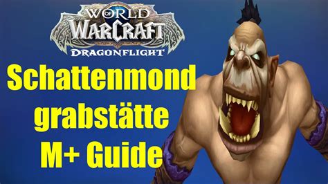 Schattenmondgrabst Tte M Guide Wow Dragonflight Season Youtube