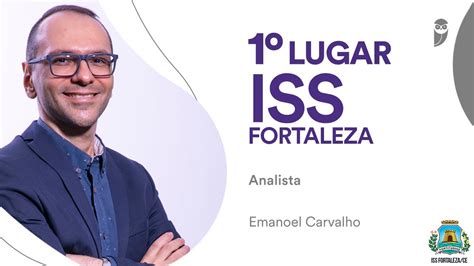 ISS Fortaleza Conheça Emanoel Carvalho aprovado em 1 lugar para o