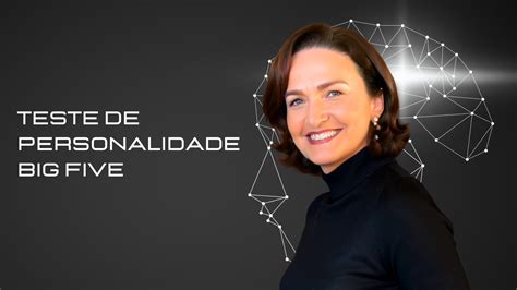 O Teste De Personalidade Big Five Katiane Vieira