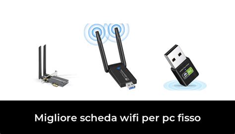 Migliore Scheda Wifi Per Pc Fisso Nel Secondo Gli Esperti