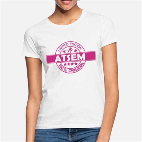 Atsem Limited Edition T Shirt Femme Spreadshirt