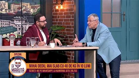 Mihai Dedu Mai Slab Cu De Kg N Luni Scene Si Bonusuri Din La