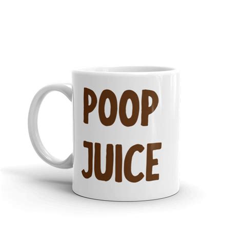 Poop Juice Mug Funny Coffee Cup Funny Coffee Mug Coffee Lover Etsy