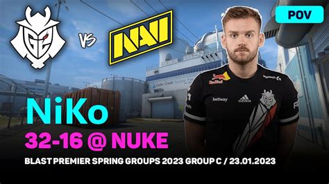 G2 NiKo 32 16 Vs NAVI NUKE BLAST Premier Spring Groups 2023 Jan