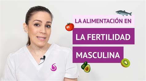 Qu Alimentos Pueden Mejorar La Fertilidad Masculina Youtube