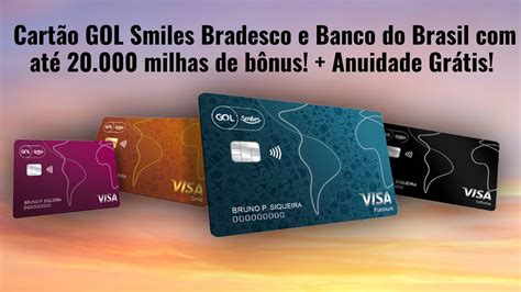 Cartão GOL Smiles Bradesco e Banco do Brasil até 20 000 milhas de