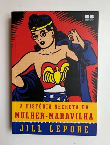 A Hist Ria Secreta Da Mulher Maravilha Mercadolivre