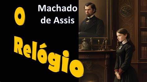 HISTÓRIAS DA MEIA NOITE O RELÓGIO DE OURO Machado de Assis YouTube