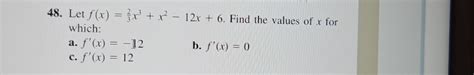 Solved Let F X 23x3 X2 12x 6 ﻿find The Values Of X ﻿for