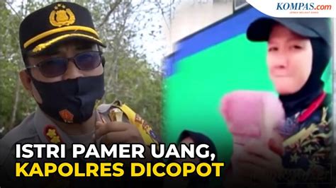 Buntut Video Viral Istri Pamer Duit Kapolres Tebing Tinggi Dicopot