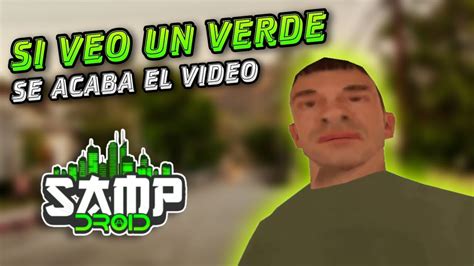 Si Veo Un Verde Se Acaba El Video Sampdroid Youtube