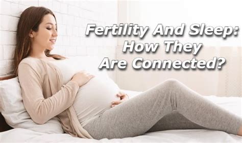 Fertility And Sleep How They Are Connected