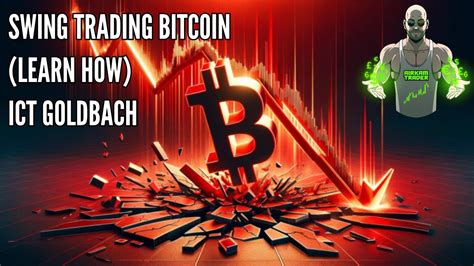 Bitcoin Swing Trading With Goldbach ICT Enigma YouTube