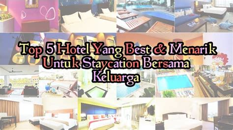 top  hotel    menarik  staycation bersama keluarga