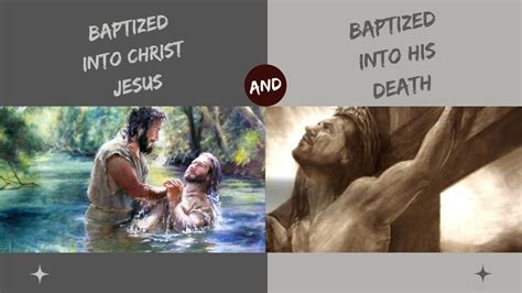 Romans 6 3 5 What Is Meant By Being Baptized Into Christ Jesus And