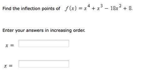 Solved Find The Inflection Points Of F X X4 X3 18x2 8