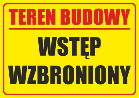 Teren Budowy Wst P Wzbroniony Tablica Ostrzegawcza