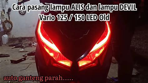 Cara Pasang Lampu Alis Dan Lampu Devil Di Vario Led Old Youtube