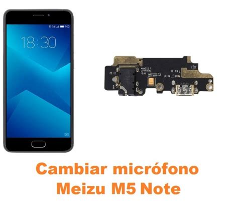 Cambiar Micr Fono Meizu M Note Reparaci N De M Vil Madrid