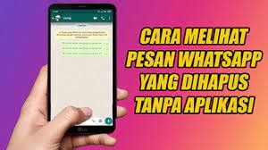 Cara Lihat Pesan Wa Yang Sudah Dihapus Tanpa Aplikasi P Tel