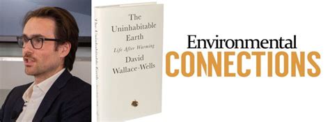 “the Uninhabitable Earth” With David Wallace Wells Wxxi News