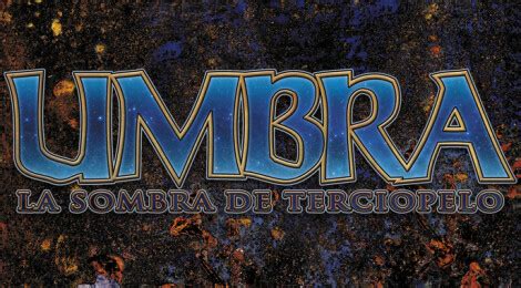 Primer Adelanto De Umbra La Sombra De Terciopelo