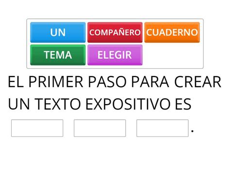 PASOS PARA ESCRIBIR UN TEXTO EXPOSITIVO Complete The Sentence