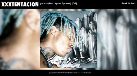 Xxxtentacion Ghosts Feat Nyora Spouse Og Youtube Music