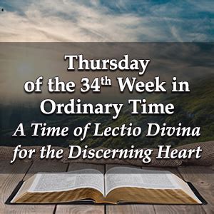 Thursday Of The Thirty Fourth Week In Ordinary Time A Time Of Lectio