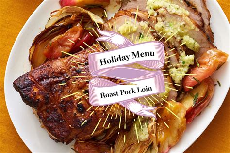 Roast Pork Loin Holiday Dinner Menu Kitchn