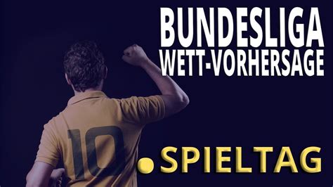 Bundesliga Wett Vorhersagen zum 10 Spieltag Fußball Tipps Prognosen