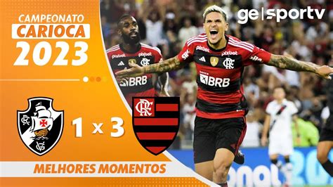 Vasco X Flamengo Melhores Momentos Semifinal Carioca Ge