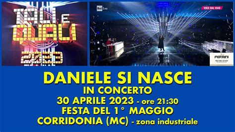 Daniele Si Nasce In Concerto Live Corridonia MC 30 Aprile 2023 YouTube