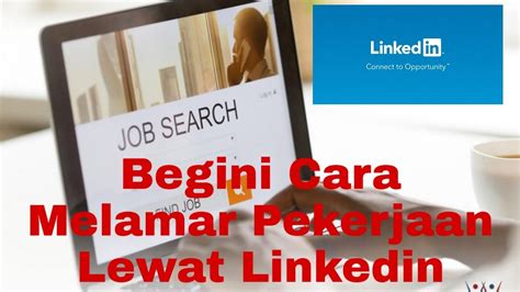 Cara Melamar Pekerjaan Lewat Linkedin Youtube