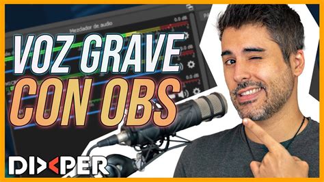 Como Hacer Grave Tu Voz Con Obs En Minuto Youtube