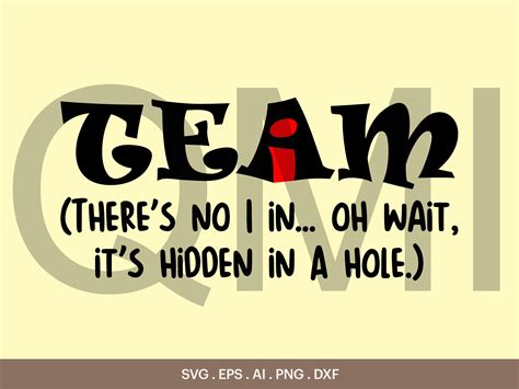 Team Theres No I In Oh Wait Its Hidden In A Hole Svg Funny Team