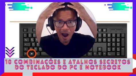 Combinações de Teclas e Atalhos Secretos do Teclado do PC e NOTEBOOK