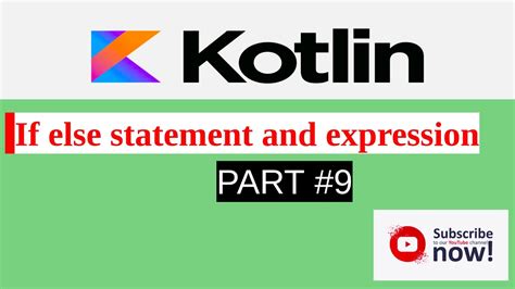 Kotlin If Else Statement And Expression Tutorial Part 9 Youtube