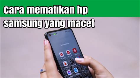 Cara Mematikan Hp Samsung Yang Macet YouTube