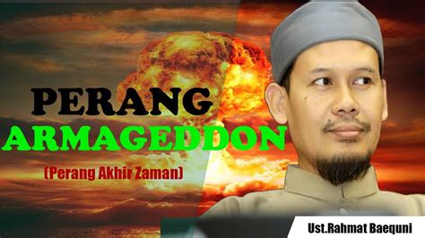 Perang Armageddon Malhamah Al Qubra Ustadz Rahmat Baequni YouTube