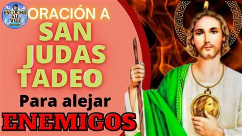 OraciÓn Milagrosa A San Judas Tadeo Para Alejar A Los Enemigos Patrono De Las Causas