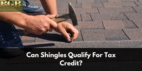 Can Shingles Qualify For Tax Credit RGB Construction