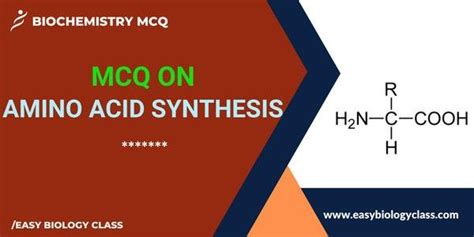 MCQ on Amino Acid Biosynthesis | EasyBiologyClass