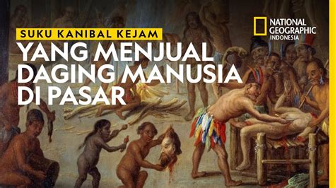 Suku Kanibal Yang Menjual Daging Manusia Di Pasar National Geographic