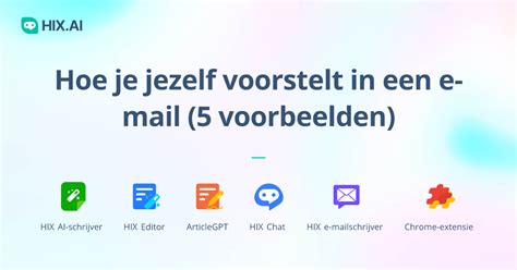 Hoe U Uzelf Kunt Voorstellen In Een E Mail 5 Voorbeelden HIX AI